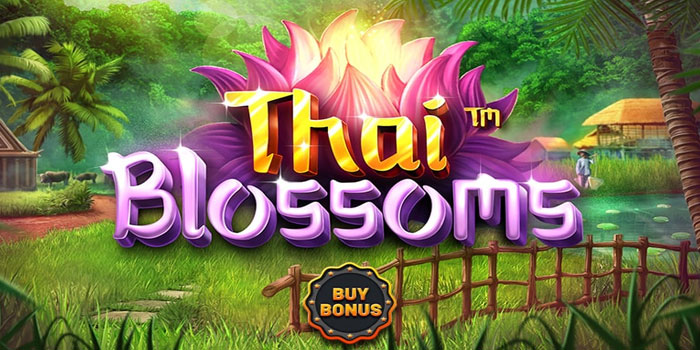 Bocoran Tips Mendapatkan Jackpot Di Slot Thai Blossom