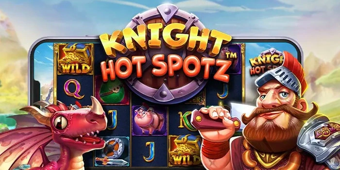 Strategi Menang Dengan Ksatria di Slot Knight Hot Spotz