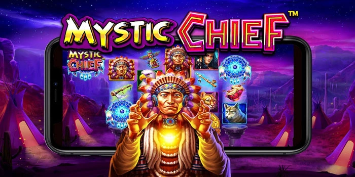 Bocoran Trik Terupdate Untuk Jackpot di Slot Mystic Chief