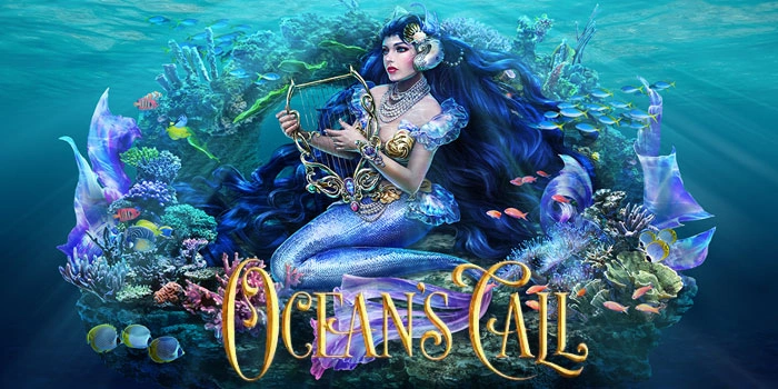 Panduan Lengkap Untuk Mega Win Slot Ocean’s Call Melalui Mode Demo