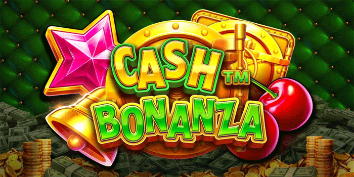 Trik Terbaik Mengincar Jackpot di Slot Cash Bonanza