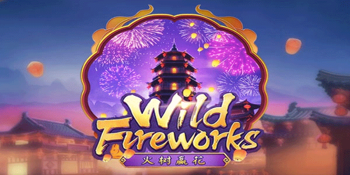 Raih Jackpot Besar Dengan Bermain Slot Wild Fireworks
